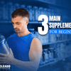 3 Main Supplements For Beginners